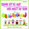 Schön Ist Es Auf Der Welt Zu Sein. Vol 1