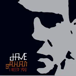 I Need You - Dave Gahan I Need You - Dave Gahan