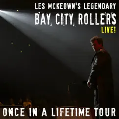 Les McKeown's Legendary Bay City Rollers Live! Once In a Lifetime Tour by Les McKeown & Bay City Rollers album reviews, ratings, credits