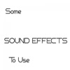 Some Sound Effects To Use