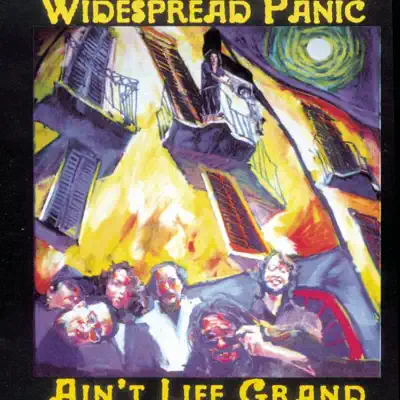 Ain't Life Grand - Widespread Panic