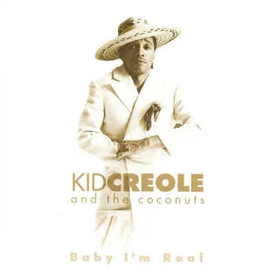 Baby I'm Real - Kid Creole & the Coconuts