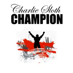 Champion by Charlie Sloth album reviews, ratings, credits