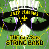 Mardi Gras & New Orleans Jazz Classics - The 6 & 7/8ths String Band