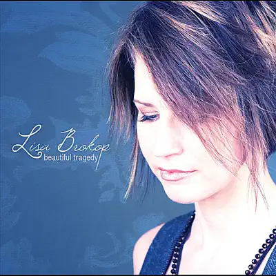 Beautiful Tragedy - Lisa Brokop