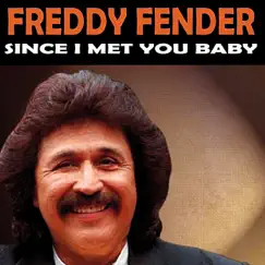 Since I Met You Baby by Freddy Fender album reviews, ratings, credits