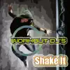 Shake It (Workout Remix) - Single album lyrics, reviews, download