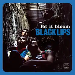 Let It Bloom - Black Lips