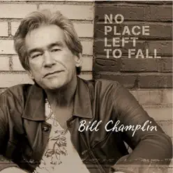 No Place Left to Fall - Bill Champlin