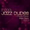2 Cool Jazz Dudes, Vol. 2