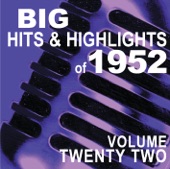 Big Hits & Highlights of 1952 Volume 22