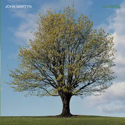 Classics Volume 1 - John Martyn Classics Volume 1 - John Martyn