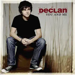 You and Me - Declan You and Me - Declan