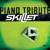 Piano Tribute to Skillet album lyrics, reviews, download