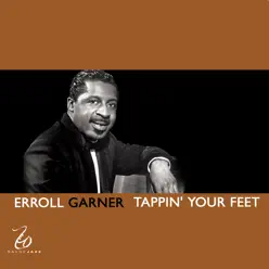 Tappin' Your Feet - Erroll Garner Tappin' Your Feet - Erroll Garner