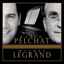 Mario Pelchat / Michel Legrand - Mario Pelchat Mario Pelchat / Michel Legrand - Mario Pelchat