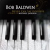Bob Baldwin - Bad
