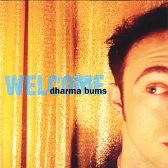 Welcome by Dharma Bums album reviews, ratings, credits