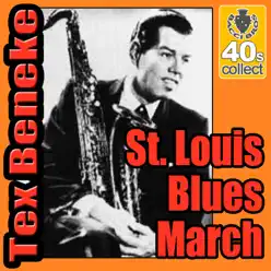 St. Louis Blues March (Digitally Remastered) - Single - Tex Beneke St. Louis Blues March (Digitally Remastered) - Single - Tex Beneke