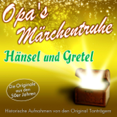 Hänsel und Gretel Teil 1 (Sprecher: Eduard Marks) - Opa’s Märchentruhe