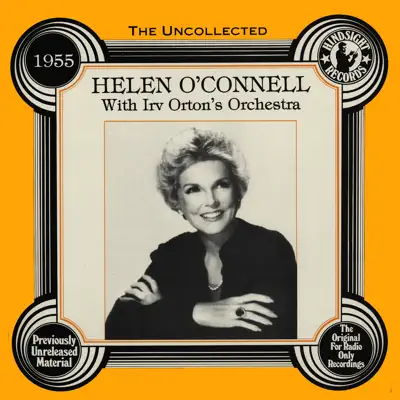 The Uncollected: 1955 - Helen O'Connell The Uncollected: 1955 - Helen O'Connell