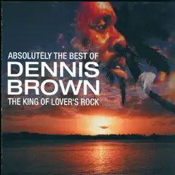 Absolutely the Best of Dennis Brown - Dennis Brown