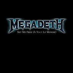 Megadeth - Set Me Free (À Tout le Monde)