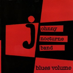 Johnny Nocturne Band - Is There Something On Your Mind