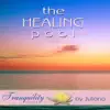 The Healing Pool - Featuring Juliana album lyrics, reviews, download
