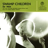 Swamp Children - Softly Saying Goodbye