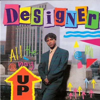 All the Way Up - Designer