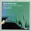 Bach, J.C.: Berlin Harpsichord Concertos (The), Vol. 1 album lyrics, reviews, download