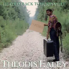 Headed Back to Hurtsville by Theodis Ealey album reviews, ratings, credits