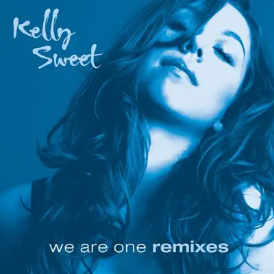 We Are One Remixes - Kelly Sweet