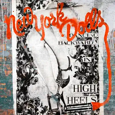 Dancing Backward In High Heels - New York Dolls Dancing Backward In High Heels - New York Dolls
