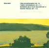 Stream & download Johannes Brahms: 2 Rhapsodies / 3 Intermezzos / 4 Piano Pieces, Op. 119 / Scherzo, Op. 4 (Peter Rösel, Dieter Zechlin)