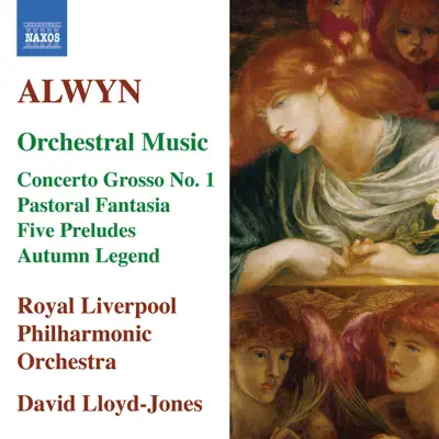 Alwyn: Orchestral Music - Royal Liverpool Philharmonic Orchestra Alwyn: Orchestral Music - Royal Liverpool Philharmonic Orchestra
