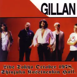 Live Tokyo October 1978 - Shinjuku Koseinenkin Hall - Gillan Live Tokyo October 1978 - Shinjuku Koseinenkin Hall - Gillan