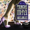 Tangos Eran Los De Antes