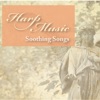 Harp Music:  Soothing Songs