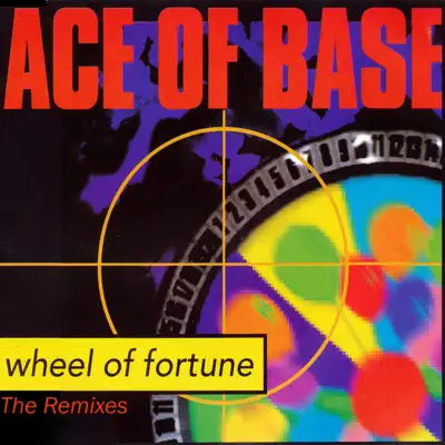 Wheel of Fortune (The Remixes) - EP - Ace Of Base