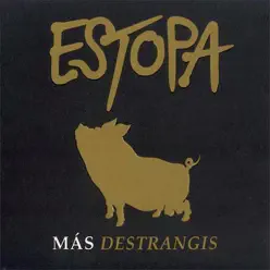 Mas Destrangis - Estopa