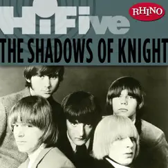 Rhino Hi-Five: The Shadows of Knight - EP by The Shadows of Knight album reviews, ratings, credits