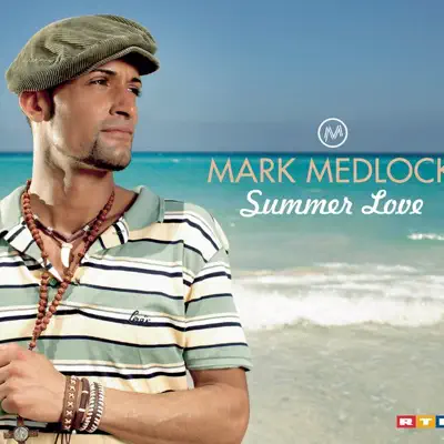 Summer Love (Remixes) - Mark Medlock