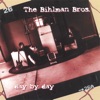 The Bihlman Bros. - Day By Day