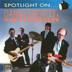 Spotlight On by Danny Everett & The Spectacles album reviews, ratings, credits