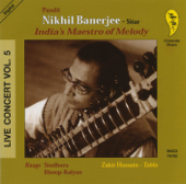 India's Maestro of Melody: Live Concert, Vol. 5 - Pandit Nikhil Banerjee & Zakir Hussain