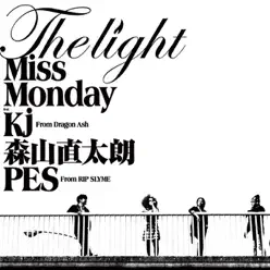 The Light feat. Kj from Dragon Ash, 森山直太朗, PES from RIP SLYME - EP - Miss Monday The Light feat. Kj from Dragon Ash, 森山直太朗, PES from RIP SLYME - EP - Miss Monday