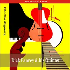 The Music of Brazil: Dick Farney & His Quintet - Recordings 1953-1954 - Dick Farney The Music of Brazil: Dick Farney & His Quintet - Recordings 1953-1954 - Dick Farney