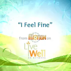 I Feel Fine (From "Motion" On Live Well HD) - Single - Ernie Halter I Feel Fine (From "Motion" On Live Well HD) - Single - Ernie Halter